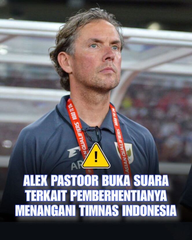 
					Alex Pastoor; Buka Suara Usai Mengakhiri Kerjasama Dengan PSSI